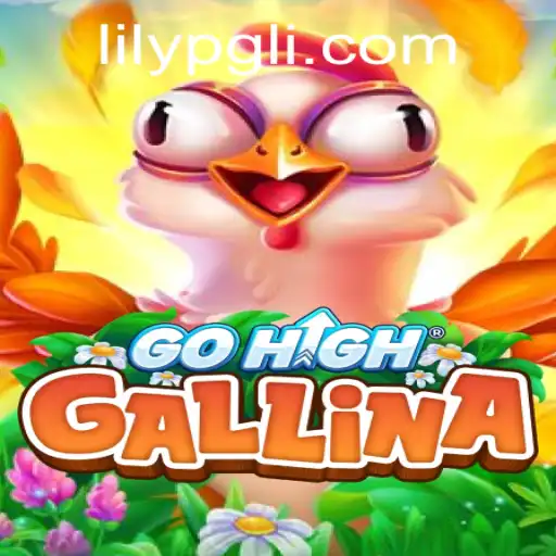 Discover the Thrills of GoHighGallina: A New Era in Gaming