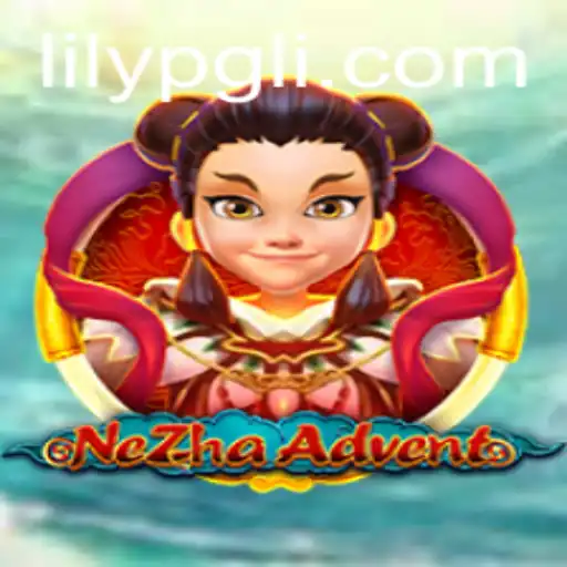 Exploring the Mythical World of NeZhaAdvent: An In-depth Guide with LILYPG Insights